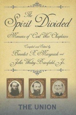 The spirit divided : memoirs of Civil War chaplains : the Union