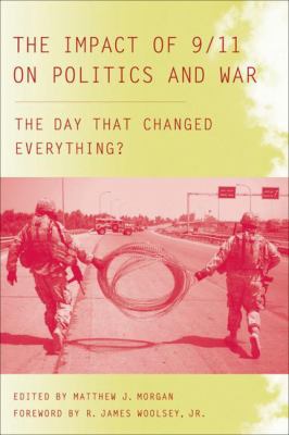 The impact of 9/11 on politics and war : the day that changed everything?