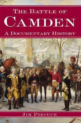 The battle of Camden : a documentary history
