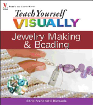 Teach yourself visually : jewelry making & beading