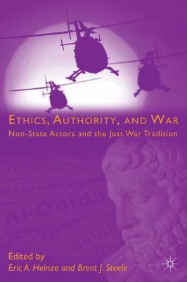 Ethics, authority, and war : non-state actors and the just war tradition