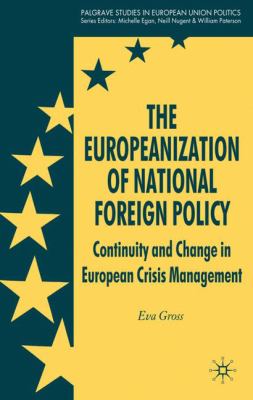 The Europeanization of national foreign policy : continuity and change in European crisis management