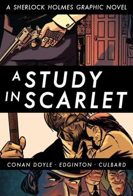 A study in scarlet : a Sherlock Holmes graphic novel