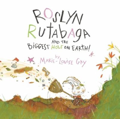 Roslyn Rutabaga and the biggest hole on earth!