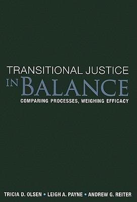 Transitional justice in balance : comparing processes, weighing efficacy