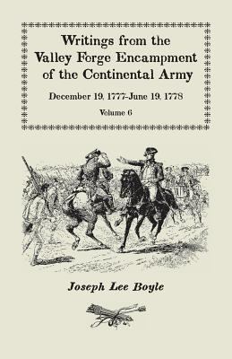 Writings from the Valley Forge encampment of the Continental Army, December 19, 1777-June 19, 1778