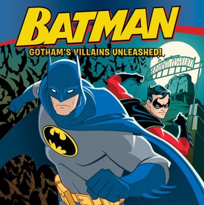 Batman. Gotham's villains unleashed! /