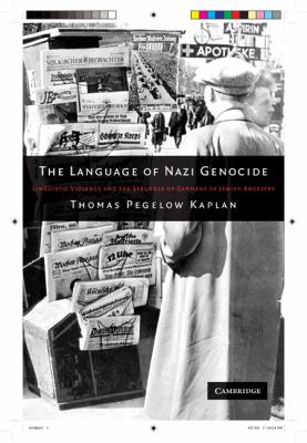 The language of Nazi genocide : linguistic violence and the struggle of Germans of Jewish ancestry