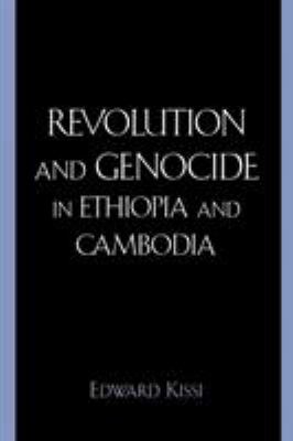 Revolution and genocide in Ethiopia and Cambodia