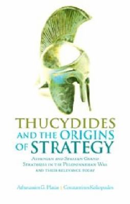 Thucydides on strategy : grand strategies in the Pelopennesian War and their relevance today