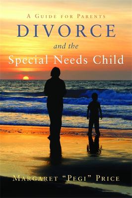 Divorce and the special needs child : a guide for parents