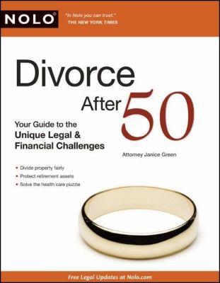 Divorce after 50 : your guide to the unique legal & financial challenges