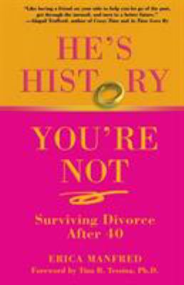 He's history, you're not : surviving divorce after 40