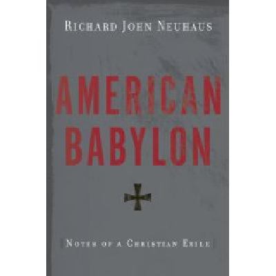 American Babylon : notes of a Christian exile