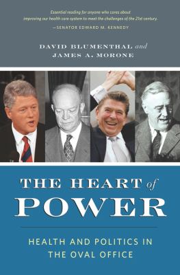 The heart of power : health and politics in the Oval Office