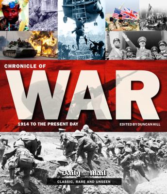 Chronicle of war : 1914 to the present day [2009]
