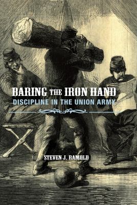 Baring the iron hand : discipline in the Union Army