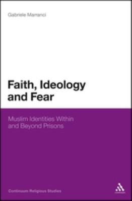 Faith, ideology, and fear : Muslim identities within and beyond prisons