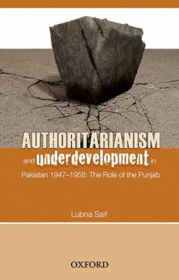 Authoritarianism and underdevelopment in Pakistan, 1947-1958 : the role of Punjab