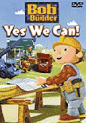 Bob the builder : Yes we can!