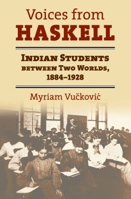 Voices from Haskell : Indian students between two worlds, 1884-1928