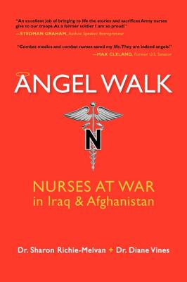 Angel walk : nurses at war in Iraq and Afghanistan