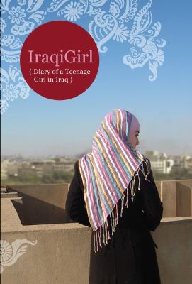 IraqiGirl : diary of a teenage girl in Iraq