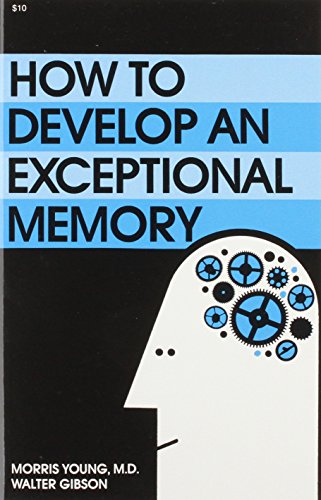 How to develop an exceptional memory