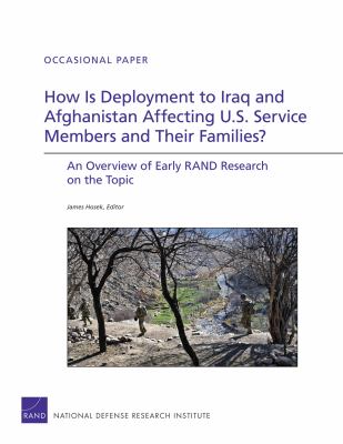 How is deployment to Iraq and Afghanistan affecting U.S. service members and their families? : an overview of early Rand research on the topic