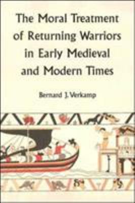 The moral treatment of returning warriors in medieval and modern times