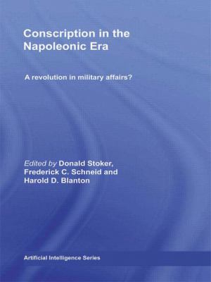 Conscription in the Napoleonic era : a revolution in military affairs?