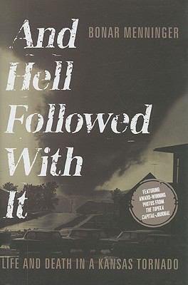 And hell followed with it : life and death in a Kansas tornado