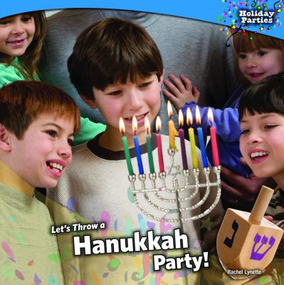 Let's throw a Hanukkah party!