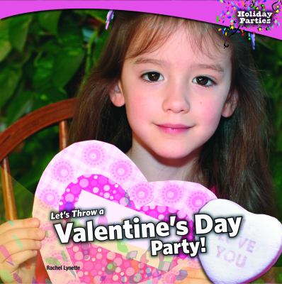 Let's throw a Valentine's Day party!