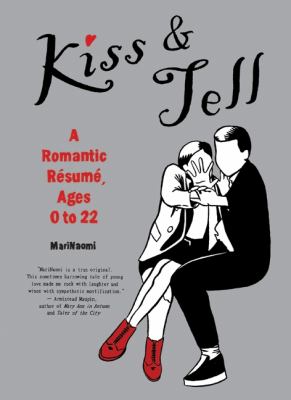 Kiss & tell : a romantic résumé, ages 0 to 22