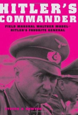 Hitler's commander : Field Marshal Walther Model : Hitler's favorite general