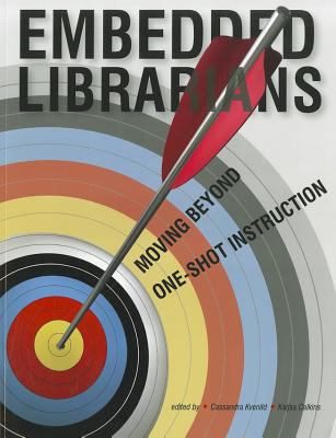 Embedded librarians : moving beyond one-shot instruction