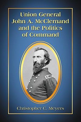 Union general John A. McClernand and the politics of command