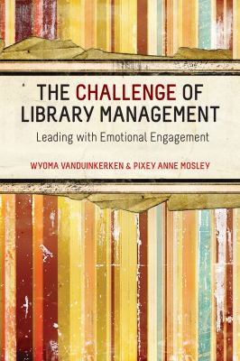 The challenge of library management : leading with emotional engagement