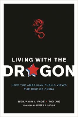 Living with the dragon : how the American public views the rise of China