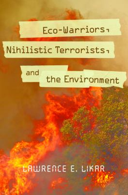 Eco-warriors, nihilistic terrorists, and the environment