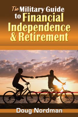 The military guide to financial independence & retirement