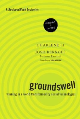 Groundswell : winning in a world transformed by social technologies