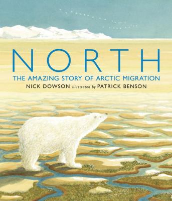 North : the amazing story of Arctic migration