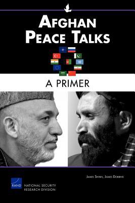 Afghan peace talks : a primer