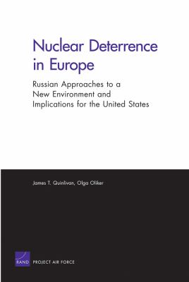 Nuclear deterrence in Europe : Russian approaches to a new environment and implications for the United States