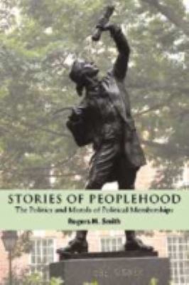 Stories of peoplehood : the politics and morals of political membership
