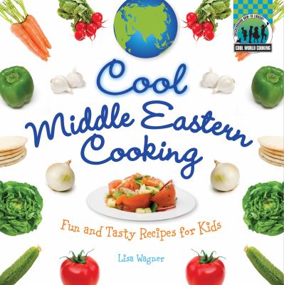 Cool Middle Eastern cooking : fun and tasty recipes for kids