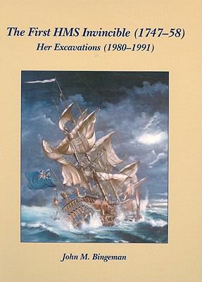 The first HMS Invincible (1747-58) : her excavations,1980-1991