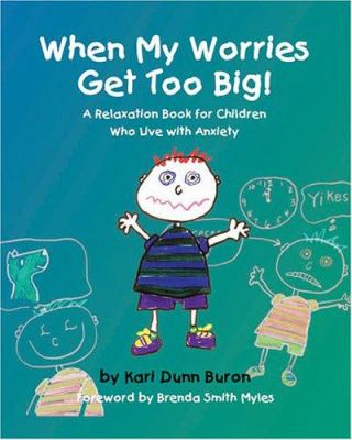 When my worries get too big! : a relaxation book for children who live with anxiety